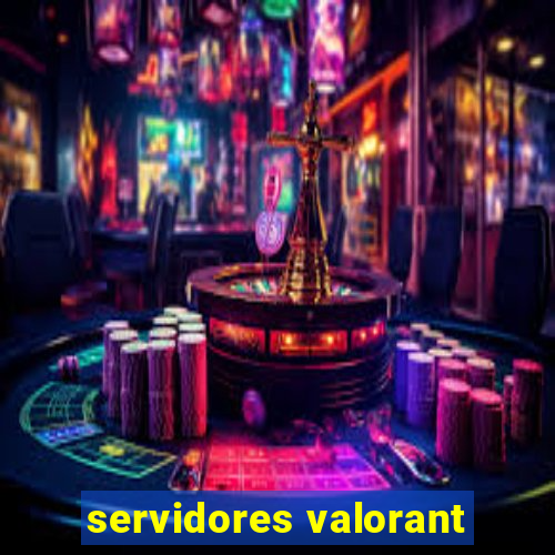 servidores valorant